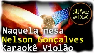 Naquela mesa - Nelson Gonçalves - Karaokê Violão