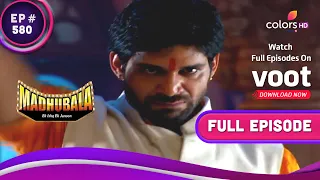 Raja और Bhanu में हुई बहस | Madhubala - Ek Ishq Ek Junoon | Full Episode | Ep. 580