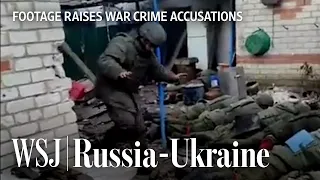 Videos Appear to Show Ukrainian Troops Shooting Surrendering Russians | WSJ