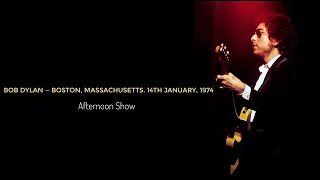 Bob Dylan — Boston, Massachusetts. 14th January, 1974. Afternoon show