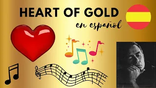 Heart gold en español (Versión de Johnny Cash)