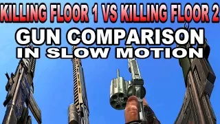 Killing Floor 2 vs Killing Floor 1 Gun Comparison In Slow Motion