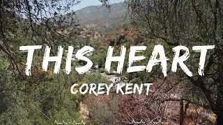 Corey Kent - This Heart (Lyrics)  || Roman Music