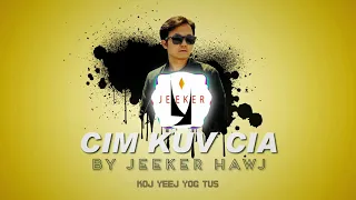 Cim Kuv Cia - Jeeker Her【New Song 2021 ♥ Official Audio】