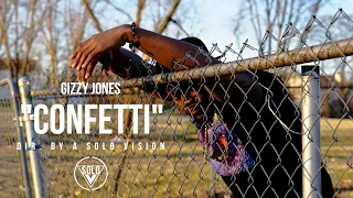 Gizzy Jones - "Confetti" (Official Video) | Dir. By @aSoloVision