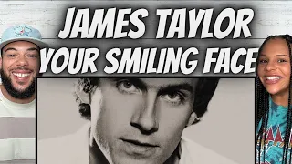 MADE US SMILE!| FIRST TIME HEARING James Taylor -  Your Smiling Face REACTION