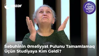 Səbuhinin Əməliyyat Pulunu Tamamlamaq Üçün Studiyaya Kim Gəldi?