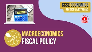 Fiscal Policy | GCSE Economics Live Revision