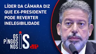 Arthur Lira: “Bolsonaro não está morto politicamente”