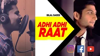 Adhi Adhi Raat | Bilal saeed | The Famous Meme song
