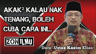 RAHSIA KETENANGAN HATI | Dato' Ustaz Kazim Elias