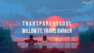 Willow ft Travis Barker   t r a n s p a r e n t s o u l [Lyrics]