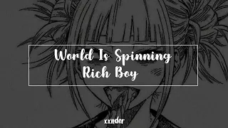 World Is Spinning X Rich Boy (slowed + reverb)