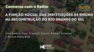 Conversa com o Reitor | A função social das instituições de ensino na reconstrução do RS