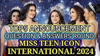 MISS TEEN ICON INTERNATIONAL 2024 | TOP5  ANNOUNCEMENT  | QUESTION AND ANSWER FINAL ROUND.