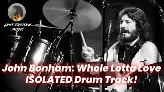 John Bonham: Whole Lotta Love ISOLATED Drum Track!