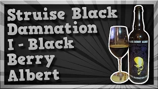 TMOH - Beer Review 1808#: Struise Black Damnation I - Black Berry Albert