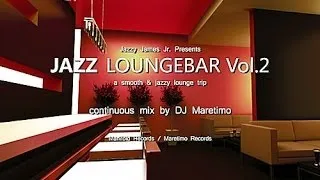 DJ Maretimo - Jazz Loungebar Vol.2 (Full Album) HD, 2018, Smooth Bar Lounge Music