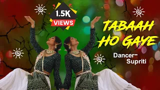 Tabaah Ho Gaye | Kalank | Dance Cover by Supriti