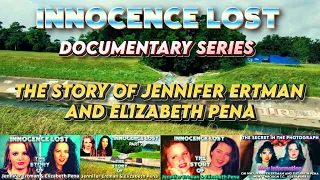 Innocence Lost Documentary Series - Re-Examining The Jennifer Ertman and Elizabeth Pena Case