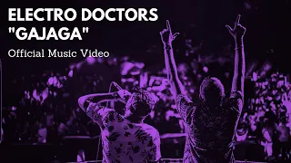 Electro Doctors - Gajaga (Official Music Video)