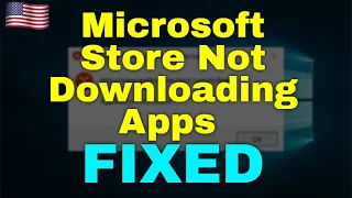 How to Fix Microsoft Store Not Downloading Apps Windows 11