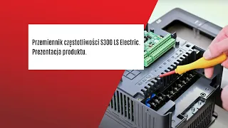 Przemiennik częstotliwości S300 LS Electric. Prezentacja produktu.