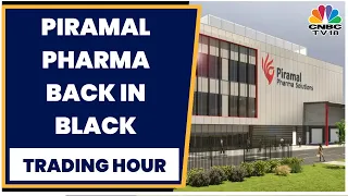 Strong Sequential Recovery Spurs Piramal Pharma | Trading Hour | CNBC TV18