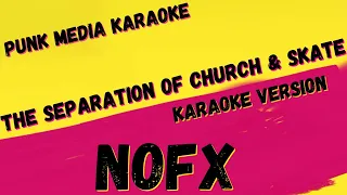 NOFX ✴ THE SEPARATION OF CHURCH & SKATE ✴ KARAOKE INSTRUMENTAL ✴ PMK