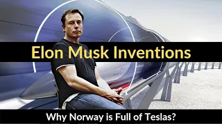 Top 5 Elon Musk Inventions and Interesting Things About Them