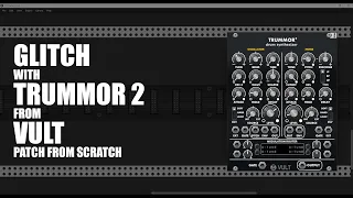 Glitch with Trummor 2 - VCV Rack Patch from Scratch