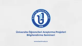 Üniversite Öğrencileri Araştırma Projeleri Bilgilendirme Semineri