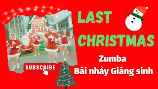 LAST CHRISTMAS | Zumba | Bài nhảy Giáng Sinh - Noel