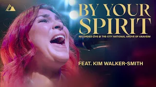 By Your Spirit | Influence Music & Kim Walker-Smith | Live at The City National Grove of Anaheim