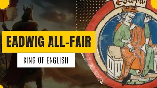 Eadwig the All Fair : Worst King of England | House of Wessex | British History