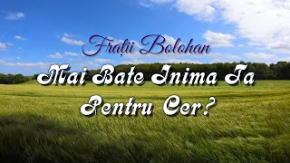 Fratii Bolohan | Mai bate inima ta pentru cer