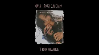 Ayush Gauchan - Maya (speed up) 1 hour || Maya Nepali song 1 hour loop  || Maya Nepali song