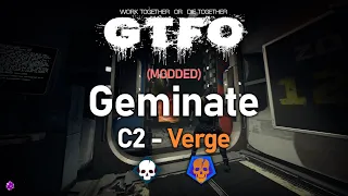 GTFO Modded | Geminate C2 "Verge" - Extreme