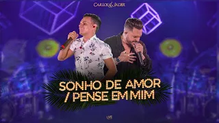 Carlos & Jader - Sonho De Amor/ Pense Em Mim