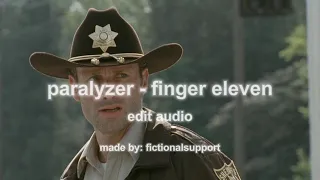 Paralyzer -  Finger Eleven. |EDIT AUDIO|