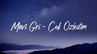 Mavi Gri - Çok Özledim (Lyrics)
