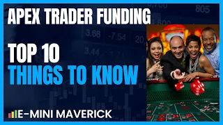 Apex Trader Funding - The Top 10 Things You Need To Know