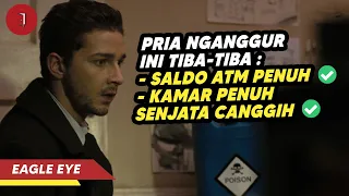 AWALNYA BEBAN ORANG TUA... KINI JADI PAHLAWAN NEGARA!! - Alur Cerita Film Eagle Eye