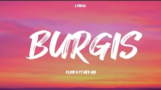 BURGIS | FLOW G FT . HEV ABI | LYRICS VIDEO