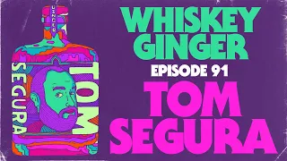 Whiskey Ginger - Tom Segura - #091