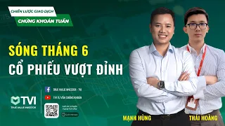 Chứng khoán tuần - Nhận định thị trường ngày 5/6: SÓNG THÁNG 6 - NHỮNG CỔ PHIẾU VƯỢT ĐỈNH