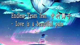 Endless Tears feat. 中村舞子 - Love is a beautiful pain
