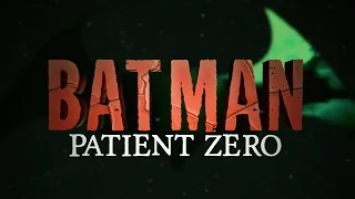 Batman: Patient Zero (2016) Fan Film