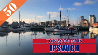 BEST 50 IPSWICH (ENGLAND - UK) | Places to Visit