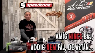 Speedzone műhely: Amíg nincs baj, addig nem fáj, de aztán...